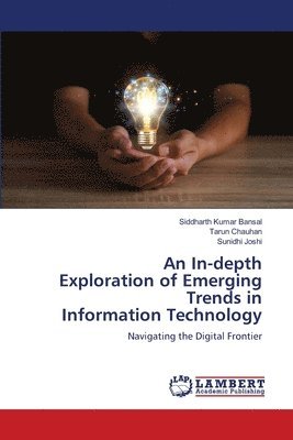 bokomslag An In-depth Exploration of Emerging Trends in Information Technology