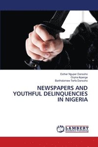 bokomslag Newspapers and Youthful Delinquencies in Nigeria