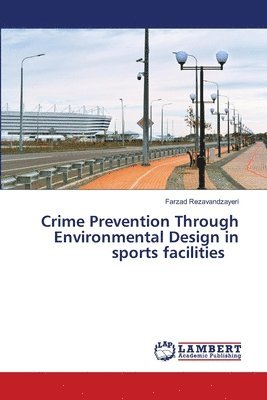 bokomslag Crime Prevention Through Environmental Design in sports facilities