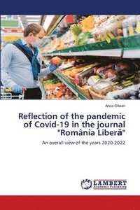 bokomslag Reflection of the pandemic of Covid-19 in the journal &quot;Romnia Liber&#259;&quot;