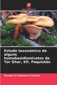 bokomslag Estudo taxonómico de alguns homobasidiomicetos de Tor Ghar, KP, Paquistão