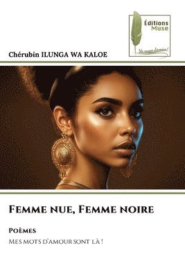 Chérubin Ilunga Wa Kaloe, Chérubin Ilunga wa Kaloe - Femme nue, Femme noire, Häftad