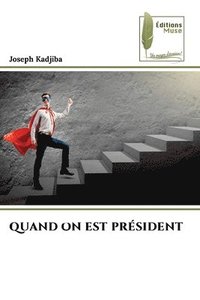 bokomslag Quand on Est Prsident