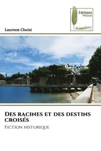 bokomslag Des racines et des destins croiss