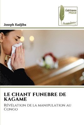 bokomslag Le Chant Funebre de Kagame