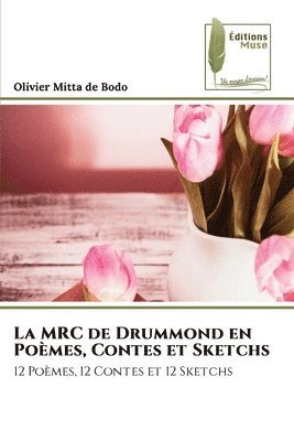 bokomslag La MRC de Drummond en Poèmes, Contes et Sketchs