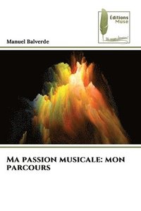 bokomslag Ma passion musicale