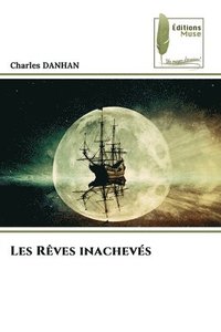 bokomslag Les Rêves inachevés