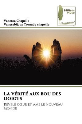 bokomslag La vérité aux bou des doigts