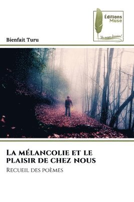bokomslag mélancolie et le plaisir de chez nous