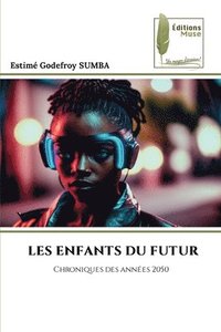 bokomslag Les Enfants Du Futur