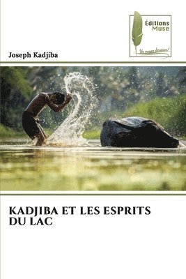 bokomslag Kadjiba Et Les Esprits Du Lac