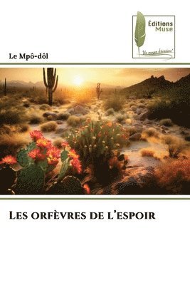 bokomslag Les orfvres de l'espoir