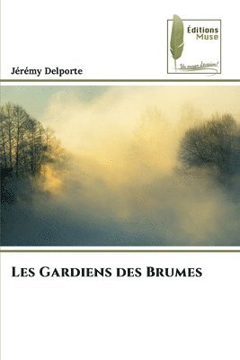 bokomslag Les Gardiens des Brumes