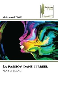 bokomslag La passion dans l'irrel