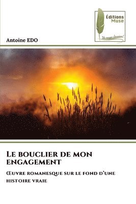 bokomslag Le bouclier de mon engagement