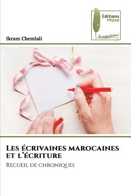 Ikram Chemlali, Ikram CHEMLALI - Les écrivaines marocaines et l'écriture, Häftad