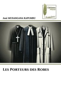 bokomslag Les Porteurs des Robes