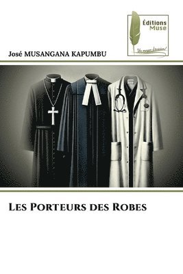 bokomslag Les Porteurs des Robes