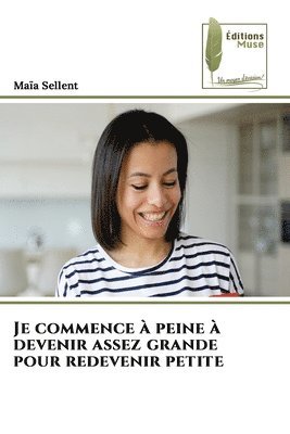 Maïa Sellent, Maïa - Je commence à peine à devenir assez grande pour redevenir petite, Häftad