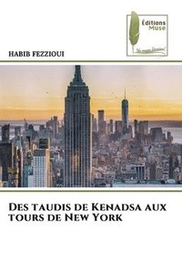 bokomslag Des taudis de Kenadsa aux tours de New York