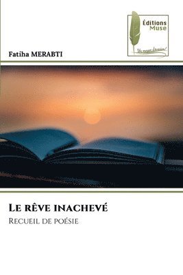 Le rve inachev 1