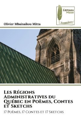 bokomslag Les Rgions Administratives du Qubec en Pomes, Contes et Sketchs