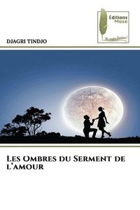 bokomslag Les Ombres du Serment de l'amour