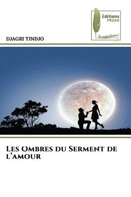 Les Ombres du Serment de l'amour 1