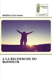 bokomslag a la Recherche Du Bonheur