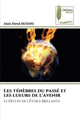 Les tnbres du pass et les lueurs de l'avenir 1