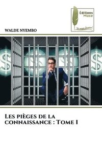 bokomslag Les pièges de la connaissance: Tome I