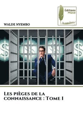 bokomslag Les pièges de la connaissance: Tome I