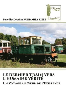 bokomslag Dernier Train Vers l'Humaine Vérité