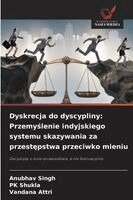 Dyskrecja do dyscypliny: Przemy¿lenie indyjskiego systemu skazywania za przest¿pstwa przeciwko mieniu