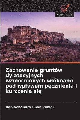 Zachowanie gruntów dylatacyjnych wzmocnionych wlóknami pod wplywem pęcznienia i kurczenia się