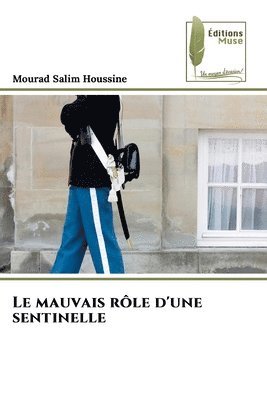 bokomslag mauvais rôle d'une sentinelle