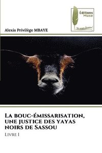 bokomslag La bouc-émissarisation, une justice des yayas noirs de Sassou