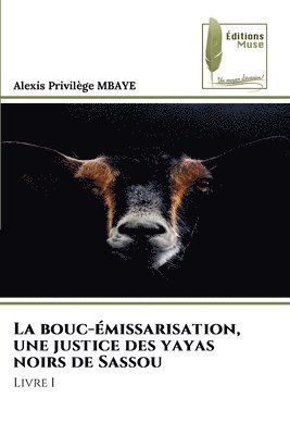 bokomslag bouc-émissarisation, une justice des yayas noirs de Sassou