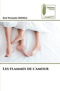 bokomslag Les flammes de l'amour
