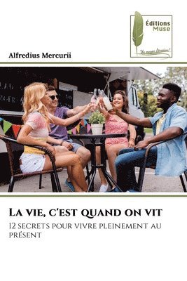 vie, c'est quand on vit 1