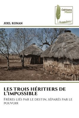 bokomslag Les Trois Héritiers de l'Impossible