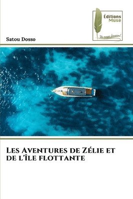 bokomslag Dosso, S: Aventures de Zélie et de l'île flottante