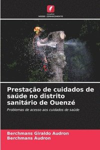 bokomslag Prestação de cuidados de saúde no distrito sanitário de Ouenzé