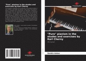 bokomslag "Pure" pianism in the etudes and exercises by Karl Cherny