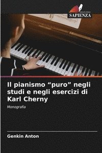 bokomslag Il pianismo "puro" negli studi e negli esercizi di Karl Cherny