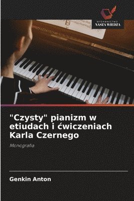 "Czysty" pianizm w etiudach i cwiczeniach Karla Czernego