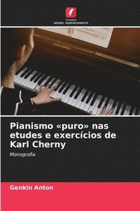 bokomslag Pianismo puro nas etudes e exercícios de Karl Cherny
