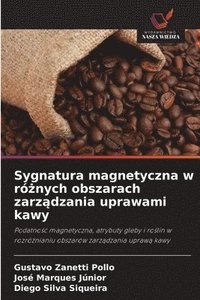 bokomslag Sygnatura magnetyczna w ró?nych obszarach zarz?dzania uprawami kawy