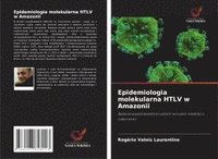 bokomslag Epidemiologia molekularna HTLV w Amazonii